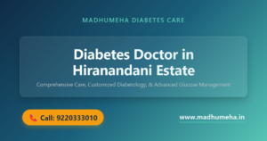 Diabetes doctor in Hiranandani Estate