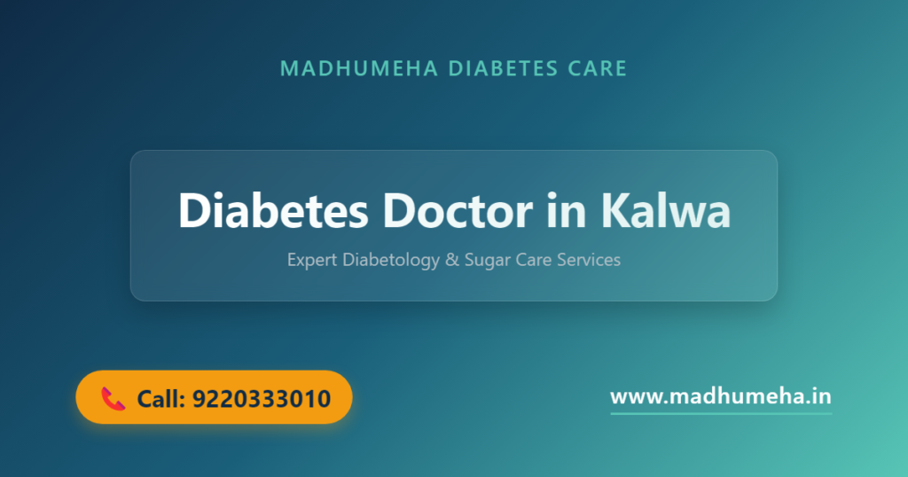 Diabetes doctor in Kalwa Diabetes doctor in Kalwa