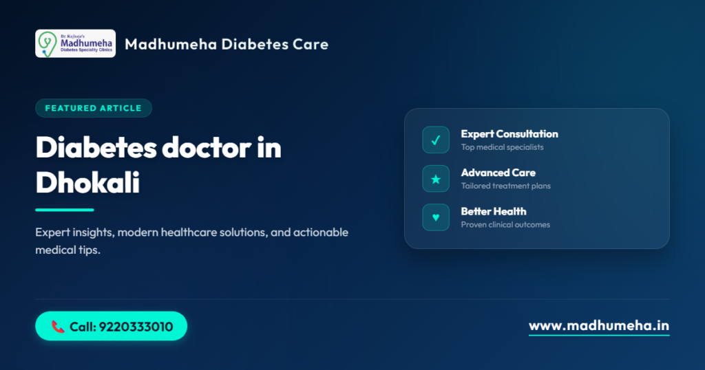 Diabetes Doctor in Dhokali – Expert Blood Sugar Management Diabetes Doctor in Dhokali – Expert Blood Sugar Management