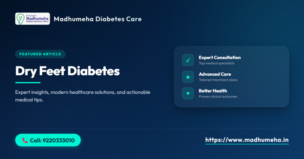 Dry Feet Diabetes: Daily Care & Treating Cracked Heels Dry Feet Diabetes: Daily Care & Treating Cracked Heels