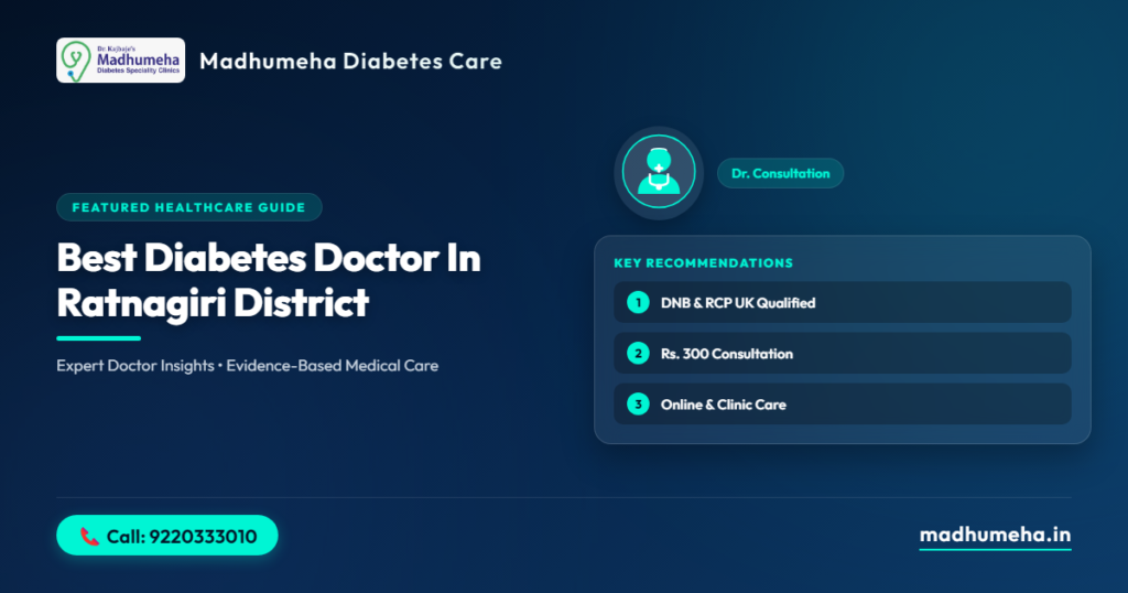 Best Diabetes Doctor in Ratnagiri District | Madhumeha Clinic Best Diabetes Doctor in Ratnagiri District | Madhumeha Clinic