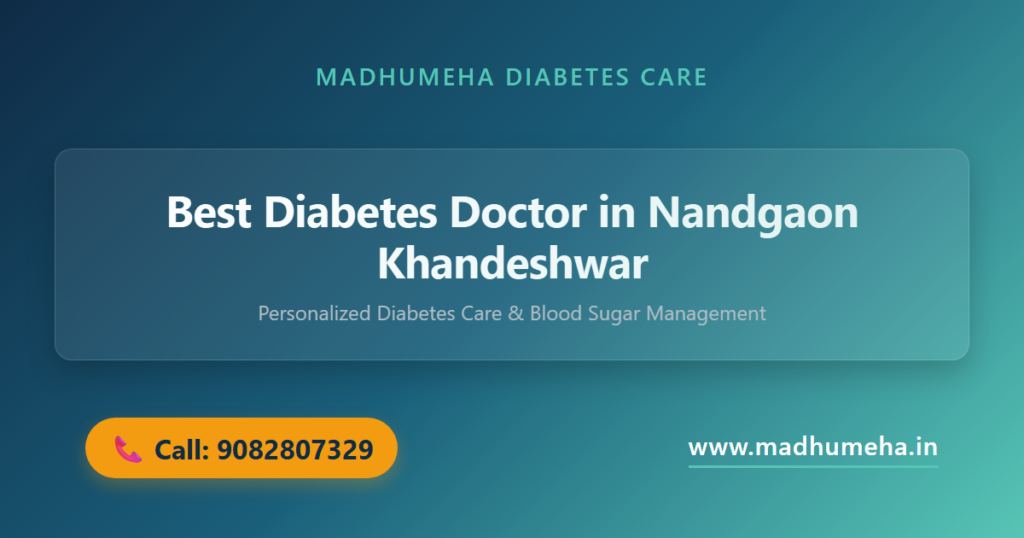 Best Diabetes Doctor in Nandgaon Khandeshwar | Dr. Sagar Kajbaje Best Diabetes Doctor in Nandgaon Khandeshwar | Dr. Sagar Kajbaje